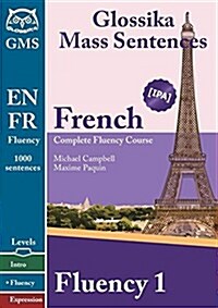 French Fluency 1: Glossika Mass Sentences (Paperback)
