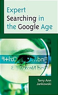 Expert Searching in the Google Age (Paperback)