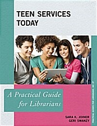 Teen Services Today: A Practical Guide for Librarians (Paperback)