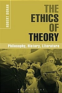 The Ethics of Theory : Philosophy, History, Literature (Paperback)