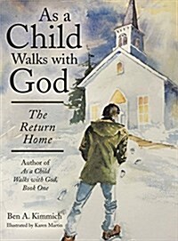 As a Child Walks with God: The Return Home (Hardcover)