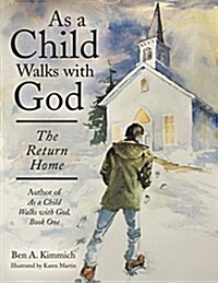 As a Child Walks with God: The Return Home (Paperback)