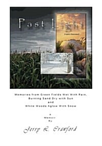 Past Light: A Spirit Marooned: Memories from Green Fields Wet with Rain, Burning Sand Dry with Sun and White Woods Aglow with Snow (Paperback)