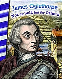 James Oglethorpe: Not for Self, But for Others (Paperback)