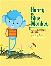 Henry the Blue Monkey: Being Different Is Good Volume 1 (Hardcover)