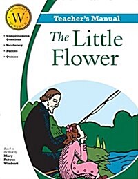 The Little Flower: Teachers Manual (Paperback)