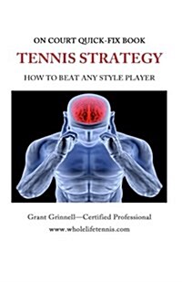 Tennis Strategy: How to Beat Any Style Player - Quick-Fix Book (Paperback)