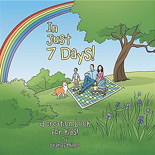 In Just 7 Days!: A Creation Book for Kids! (Paperback)
