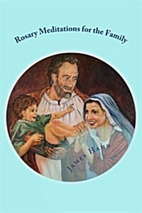 Rosary Meditations for the Family (Paperback)