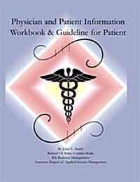 Physician and Patient Information Workbook and Guidelines for Patients (Paperback)