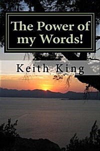 The Power of my Words!: Speak Your Desires Into Existence (Paperback)