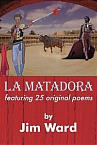 La Matadora: Featuring 25 Original Poems (Paperback)