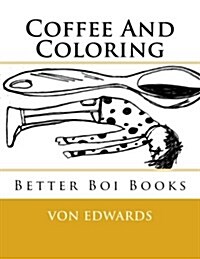 Better Boi Books: Coffee and Coloring (Paperback)