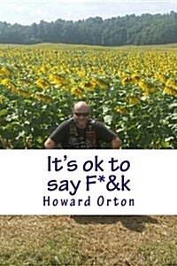 Its Ok to Say F*&k (Paperback)