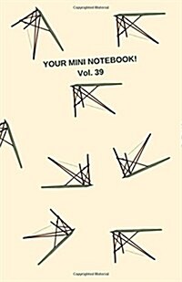 Your Mini Notebook! Vol. 39: A Womans Work Is Never Done, Only When Shes Enjoying Her New Journal! (Paperback)