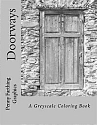 Doorways: A Greyscale Coloring Book (Paperback)