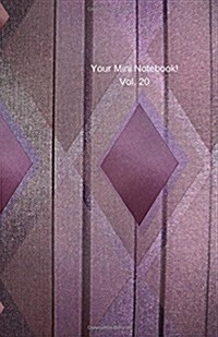 Your Mini Notebook! Vol. 20: Diamonds Are a Girls (and Guys) Best Friend (When Theyre on the Cover of Your Lovely New Notebook, That Is) (Paperback)