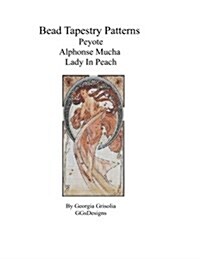 Bead Tapestry Patterns Peyote Alphonse Mucha Lady in Peach (Paperback)