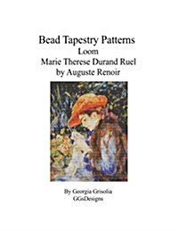 Bead Tapestry Patterns Loom Marie Therese Durand Ruel Sewing by Renoir (Paperback)