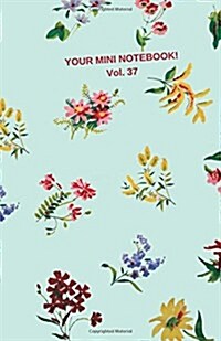 Your Mini Notebook! Vol. 37: Fresh as a Daisy Flower Print Journal (Paperback)