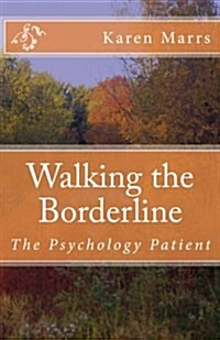 Walking the Borderline: The Psychology Patient (Paperback)