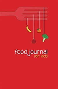 Food Journal for Kids: A Write-In, Draw-In Food Journal (Paperback)