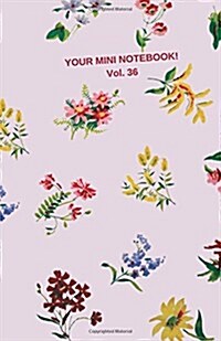 Your Mini Notebook! Vol. 36: Very Berry Vintage Flower Print Notebook Journal to Enjoy (Paperback)