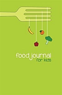 Food Journal for Kids: A Write-In, Draw-In Food Journal (Paperback)
