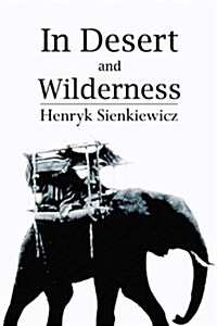 In Desert and Wilderness (Paperback)