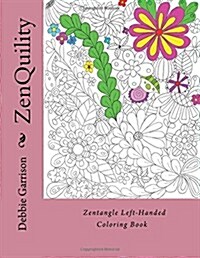 Zenquility: Zentangle Left-Handed Coloring Book (Paperback)