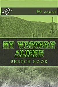 My Western Aliens: Sketch Book (50 Count) (Paperback)
