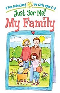 Just for Me! My Family: A Fun Guide Just for Girls Ages 6-9 [With Key Chain] (Paperback)