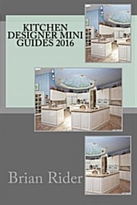 Kitchen Designer Mini Guides 2016 (Paperback)