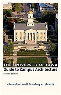 The University of Iowa Guide to Campus Architecture, Second Edition (Paperback)