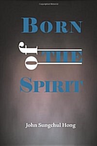 Born of the Spirit (Paperback)