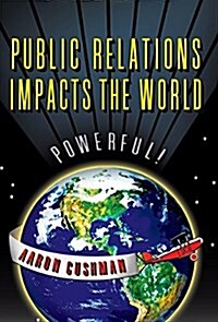 Public Relations Impacts the World (Hardcover)