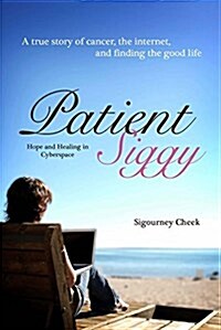 Patient Siggy: Hope and Healing in Cyberspace (Paperback)