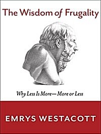 The Wisdom of Frugality: Why Less Is More - More or Less (Audio CD)