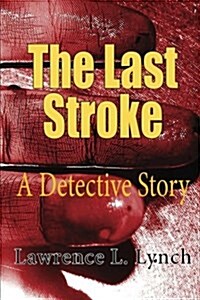 The Last Stroke: A Detective Story (Paperback)