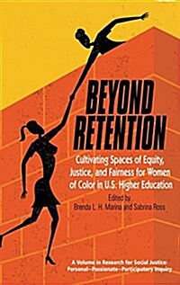 Beyond Retention: Cultivating Spaces of Equity, Justice, and Fairness for Women of Color in U.S. Higher Education (Hc) (Hardcover)