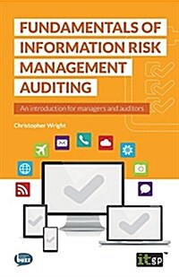Fundamentals of Information Risk Management Auditing (Paperback)