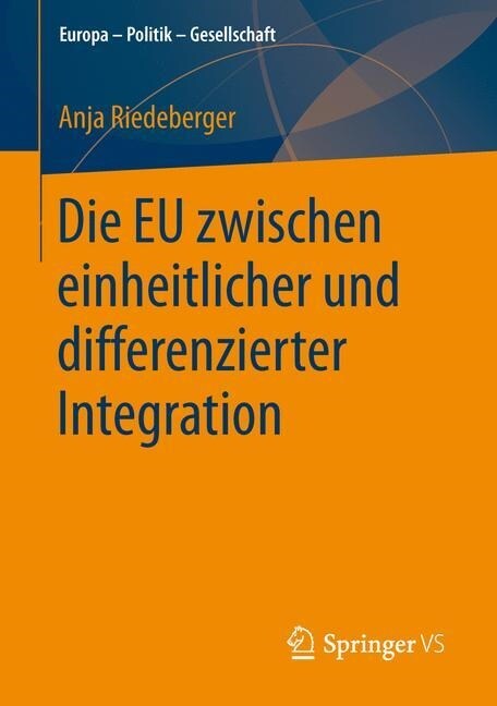 Die Eu Zwischen Einheitlicher Und Differenzierter Integration (Paperback)