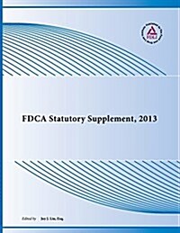 Fdca Statutory Supplement, 2013 (Paperback)