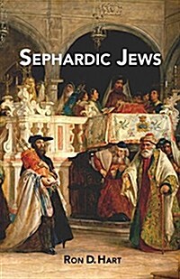 Sephardic Jews: History, Religion and People (Paperback)