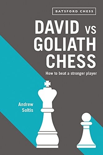 David vs Goliath Chess : How to Beat a Stronger Player (Paperback)