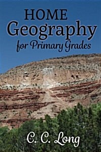 Home Geography for Primary Grades (Paperback)