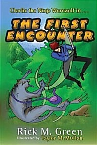 Charlie the Ninja Werewolf: The First Encounter (Paperback)