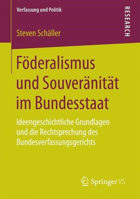 F?eralismus Und Souver?it? Im Bundesstaat: Ideengeschichtliche Grundlagen Und Die Rechtsprechung Des Bundesverfassungsgerichts (Paperback, 1. Aufl. 2016)