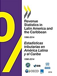 Revenue Statistics in Latin America and the Caribbean 2016 (Paperback)