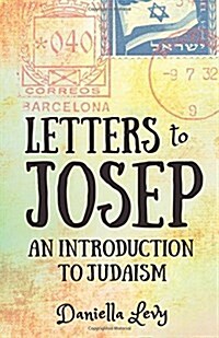 Letters to Josep: An Introduction to Judaism (Paperback)